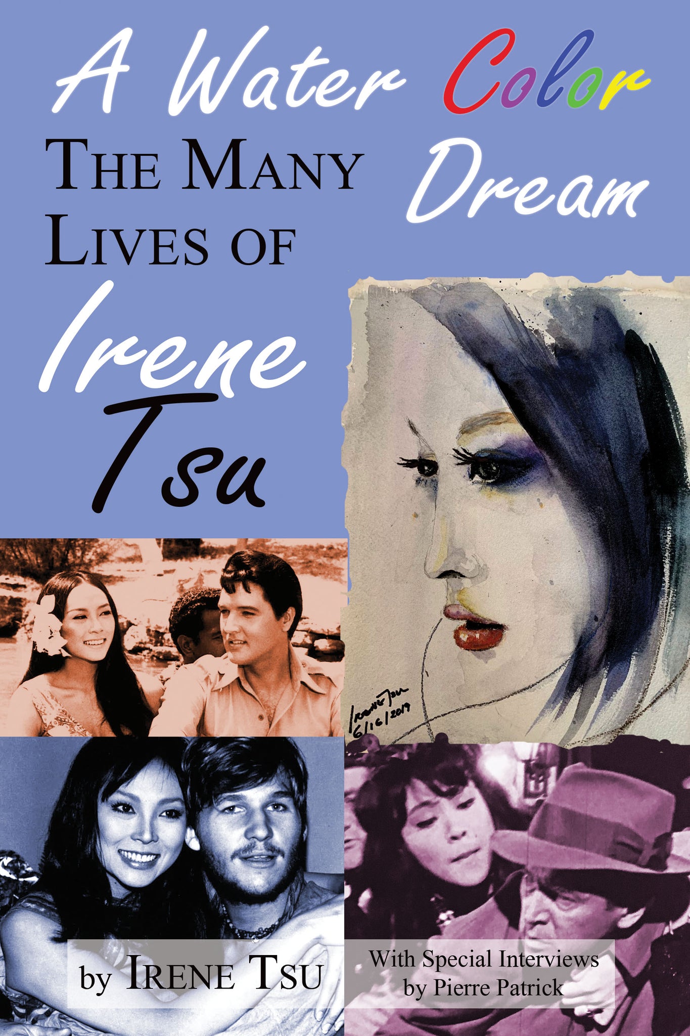 Water Color Dream: The Many Lives of Irene Tsu (hardback) - BearManor Manor