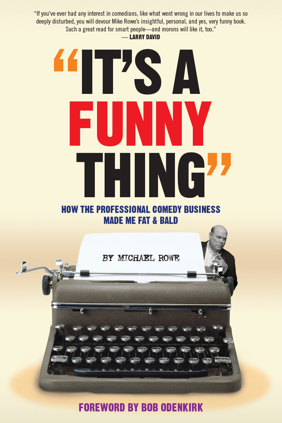 It’s A Funny Thing - How the Professional Comedy Business Made Me Fat & Bald (paperback)