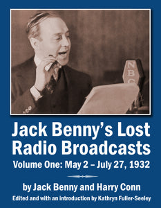 Jack Benny’s Lost Radio Broadcasts Volume One: May 2 – July 27, 1932 (paperback) - BearManor Manor