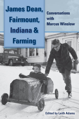 James Dean, Fairmount, Indiana & Farming: Conversations with Marcus Winslow (ebook)