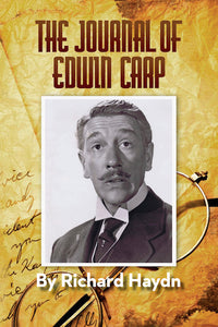 JOURNAL OF EDWIN CARP by Richard Haydn - BearManor Manor