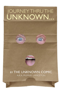JOURNEY THRU THE UNKNOWN by the Unknown Comic, a.k.a. Murray Langston - BearManor Manor