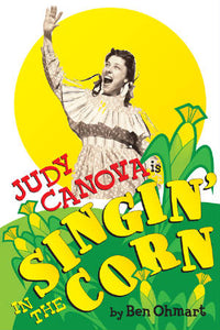JUDY CANOVA IS SINGIN' IN THE CORN by Ben Ohmart - BearManor Manor