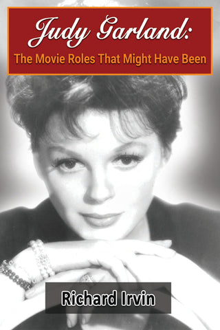 Judy Garland: The Movie Roles That Might Have Been (hardback)