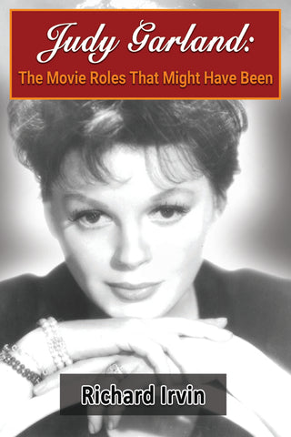 Judy Garland: The Movie Roles That Might Have Been (paperback)