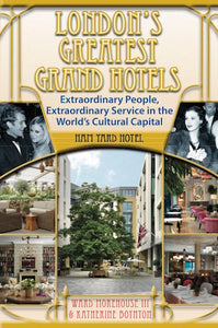 LONDON'S GREATEST GRAND HOTELS: HAM YARD HOTEL (HARDCOVER EDITION) by Ward Morehouse III and Katherine Boynton - BearManor Manor