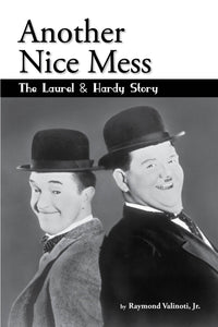Another Nice Mess - The Laurel & Hardy Story (paperback) - BearManor Manor