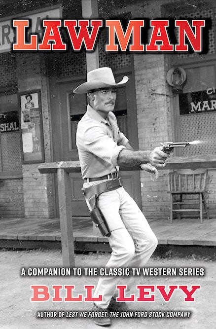 LAWMAN: A COMPANION TO THE CLASSIC TV WESTERN SERIES (hardback) - BearManor Manor
