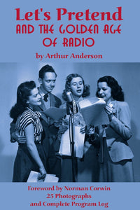LET'S PRETEND AND THE GOLDEN AGE OF RADIO (paperback) - BearManor Manor