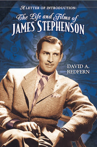 A LETTER OF INTRODUCTION: THE LIFE AND FILMS OF JAMES STEPHENSON (paperback) - BearManor Manor