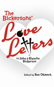 THE BICKERSONS' LOVE LETTERS by John & Blanche Bickerson, Edited by Ben Ohmart - BearManor Manor