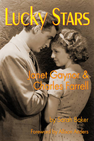 LUCKY STARS: JANET GAYNOR & CHARLES FARRELL (paperback) - BearManor Manor