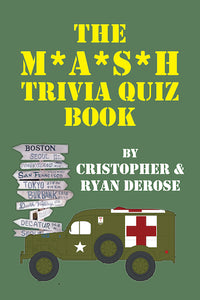 THE M*A*S*H TRIVIA QUIZ BOOK (HARDCOVER EDITION) by Christopher & Ryan DeRose - BearManor Manor