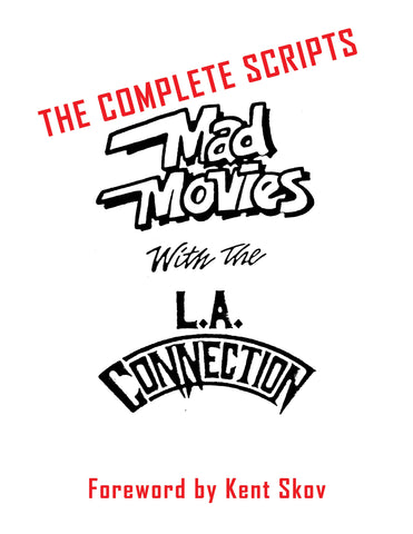 Mad Movies With the L.A. Connection: The Complete Scripts (ebook)
