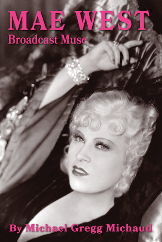 MAE WEST: BROADCAST MUSE (paperback) - BearManor Manor