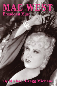 MAE WEST: BROADCAST MUSE (paperback) - BearManor Manor