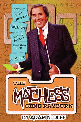 THE MATCHLESS GENE RAYBURN (HARDCOVER EDITION) by Adam Nedeff - BearManor Manor
