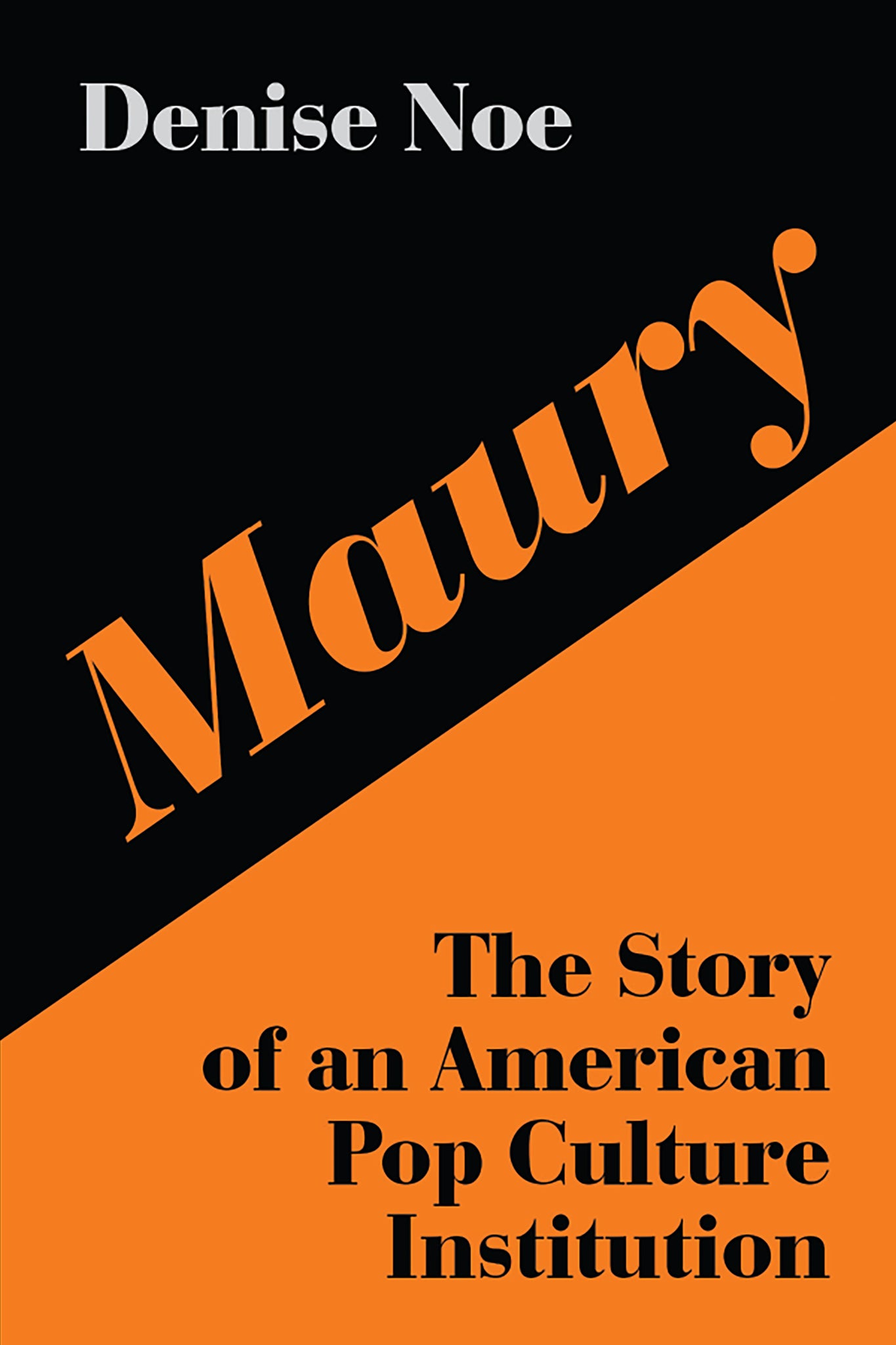 Maury: The Story of an American Pop Culture Institution (paperback)