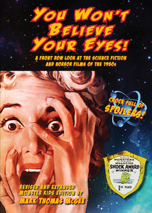 YOU WON'T BELIEVE YOUR EYES! REVISED AND EXPANDED MONSTER KIDS EDITION (SOFTCOVER EDITION) by Mark Thomas McGee - BearManor Manor