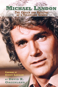 Michael Landon: The Career and Artistry of a Television Genius (audiobook) - BearManor Manor