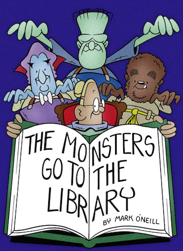 THE MONSTERS GO TO THE LIBRARY (E-BOOK VERSION) by Mark O'Neill - BearManor Manor