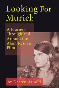 Looking For Muriel: A Journey Through and Around the Alain Resnais Film (paperback)