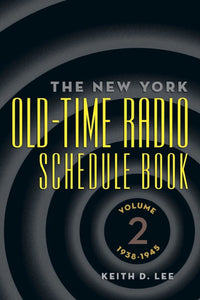 THE NEW YORK OLD-TIME RADIO SCHEDULE BOOK, VOL. 2 by Keith D. Lee - BearManor Manor