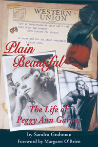 Plain Beautiful: The Life of Peggy Ann Garner (paperback) - BearManor Manor