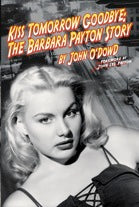 KISS TOMORROW GOODBYE: THE BARBARA PAYTON STORY (SECOND EDITION) (hardback) - BearManor Manor