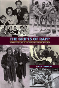 THE GRIPES OF RAPP: THE AUTOBIOGRAPHY OF THE BICKERSONS' CREATOR, PHILIP RAPP (paperback) - BearManor Manor