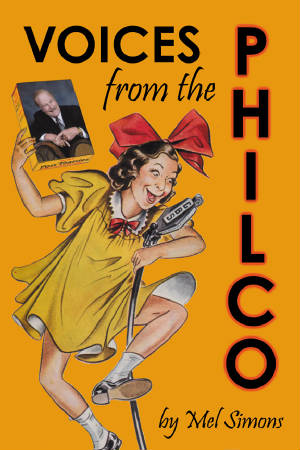 VOICES FROM THE PHILCO by Mel Simons - BearManor Manor