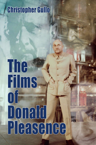 THE FILMS OF DONALD PLEASENCE (HARDCOVER EDITION) by Christopher Gullo - BearManor Manor