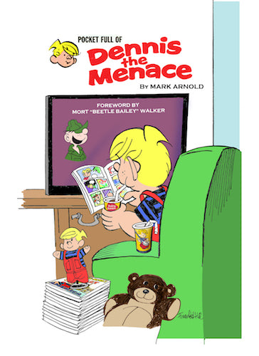POCKET FULL OF DENNIS THE MENACE (SOFTCOVER EDITION) by Mark Arnold, Foreword by Mort "Beetle Bailey" Walker - BearManor Manor