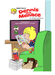 POCKET FULL OF DENNIS THE MENACE (SOFTCOVER EDITION) by Mark Arnold, Foreword by Mort "Beetle Bailey" Walker - BearManor Manor