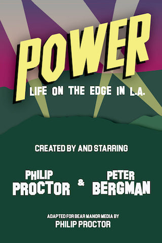 POWER: Life On the Edge in L.A. by Phil Proctor and Peter Bergman (paperback) - BearManor Manor
