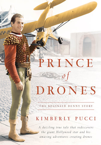 PRINCE OF DRONES: THE REGINALD DENNY STORY (paperback) - BearManor Manor