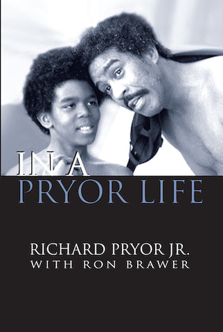 IN A PRYOR LIFE (HARDCOVER EDITION) by Richard Pryor, Jr. with Ron Brawer - BearManor Manor