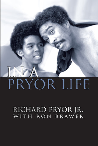 IN A PRYOR LIFE (HARDCOVER EDITION) by Richard Pryor, Jr. with Ron Brawer - BearManor Manor