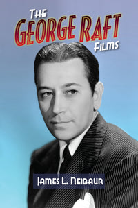 The George Raft Films (paperback)