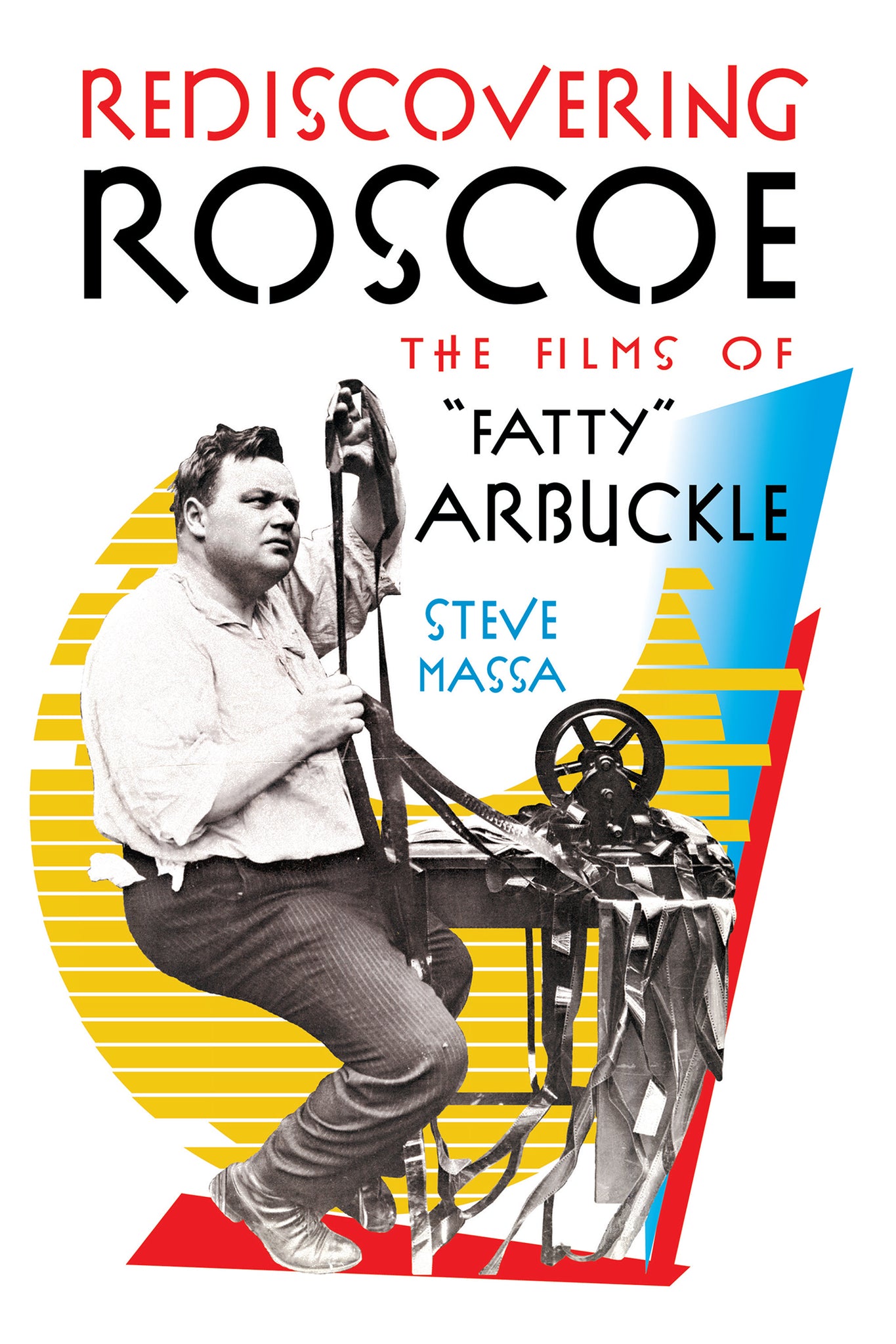 REDISCOVERING ROSCOE: THE FILMS OF "FATTY" ARBUCKLE (hardback)