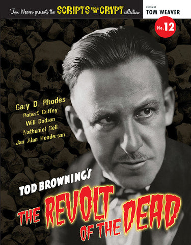 Scripts from the Crypt No. 12: Tod Browning’s The Revolt of the Dead (hardback)
