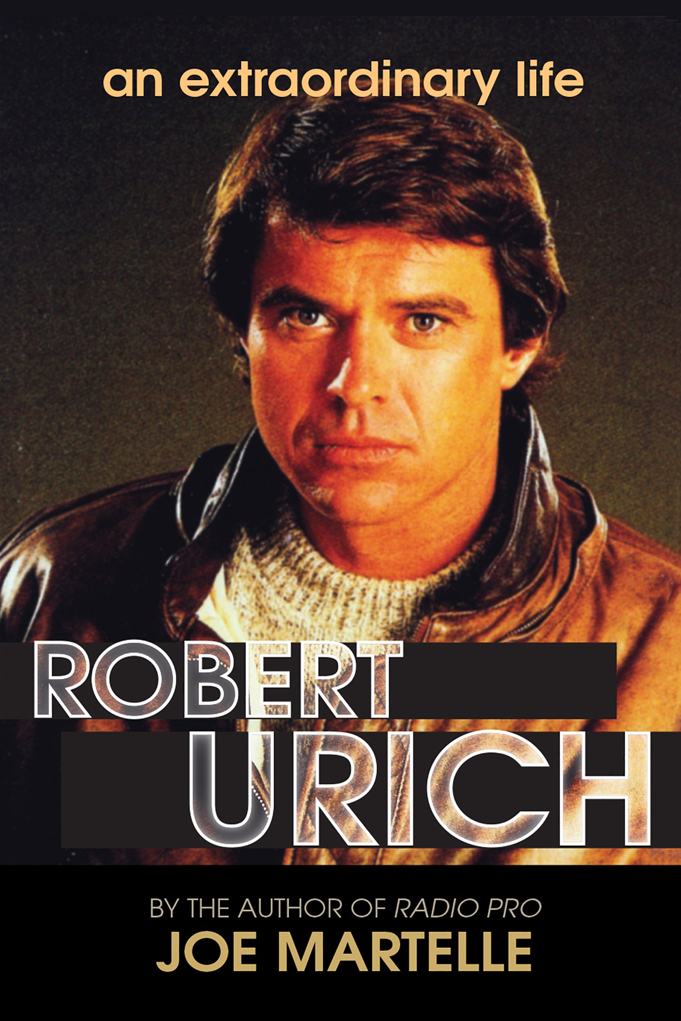 The Robert Urich Story - An Extraordinary Life (paperback) - BearManor Manor
