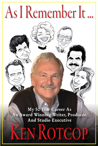 AS I REMEMBER IT: MY 50 YEAR CAREER AS AN AWARD WINNING WRITER, PRODUCER, AND STUDIO EXECUTIVE (hardback) - BearManor Manor