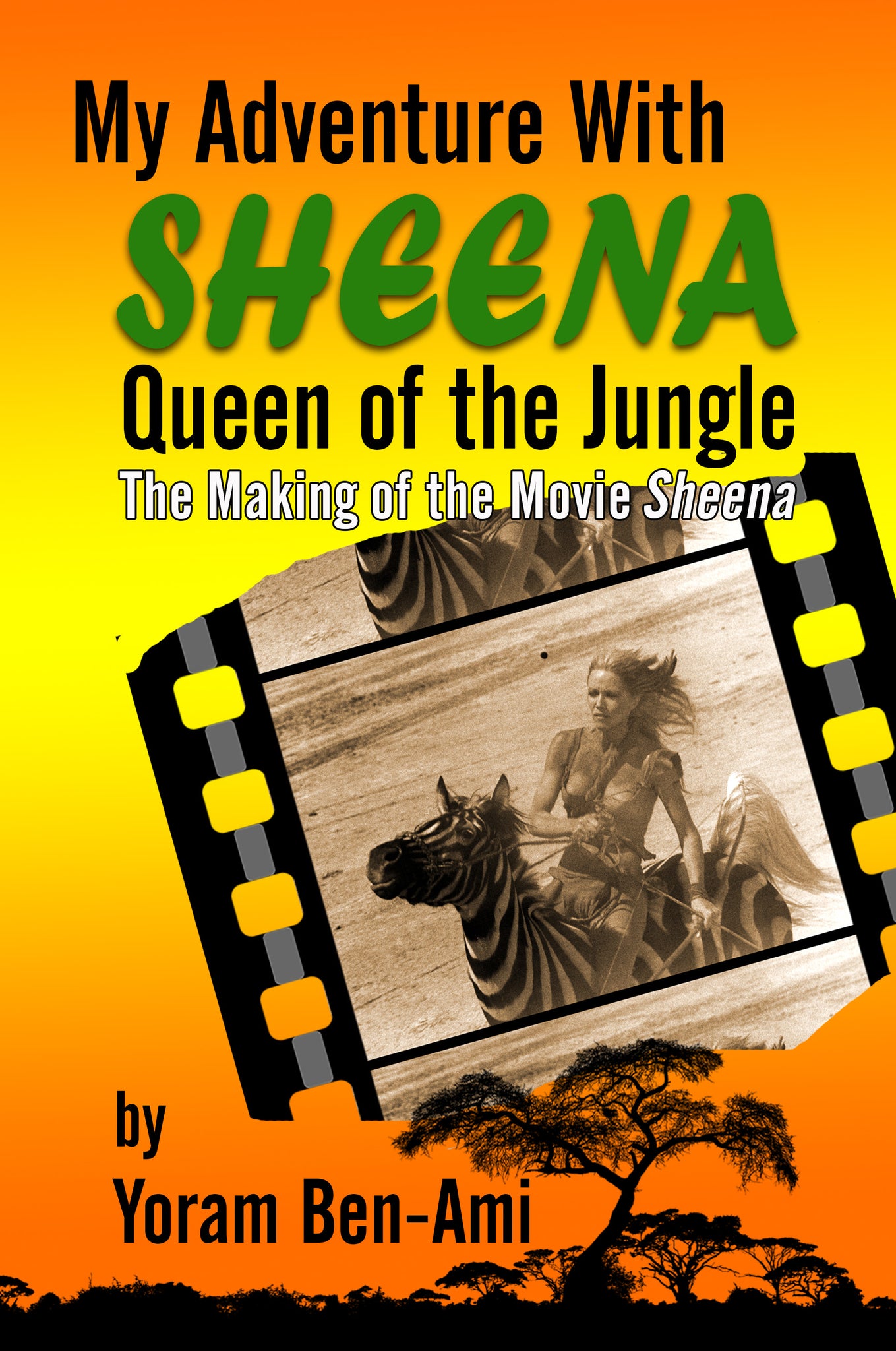 My Adventure With Sheena, Queen of the Jungle: The Making of the Movie Sheena (paperback)
