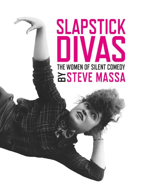 SLAPSTICK DIVAS (SOFTCOVER EDITION) by Steve Massa - BearManor Manor