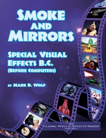 Smoke and Mirrors: Special Visual Effects B.C. (Before Computers) (paperback)