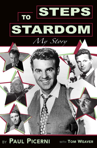 STEPS TO STARDOM: THE AUTOBIOGRAPHY OF PAUL PICERNI (paperback) - BearManor Manor