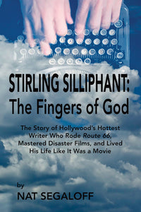 STIRLING SILLIPHANT: THE FINGERS OF GOD (SOFTCOVER EDITION) by Nat Segaloff - BearManor Manor