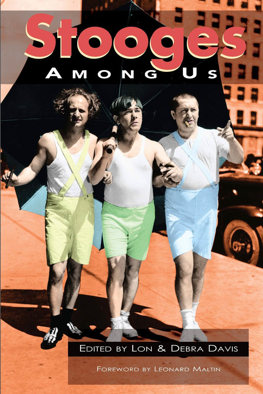 STOOGES AMONG US (HARDCOVER EDITION) edited by Lon & Debra Davis - BearManor Manor