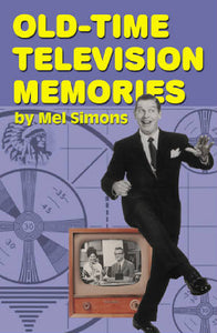 OLD-TIME TELEVISION MEMORIES by Mel Simons - BearManor Manor